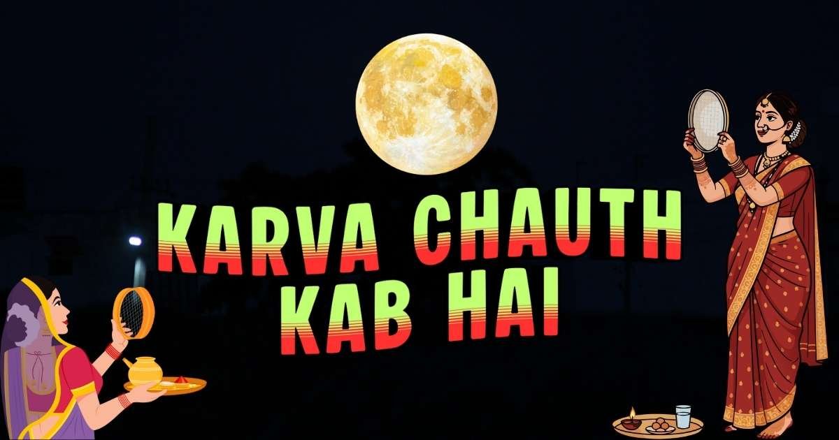 Karva Chauth Kab Hai | Tithi, Nakshatra, Yog, Ghari aur Muhurat (2026-2050)
