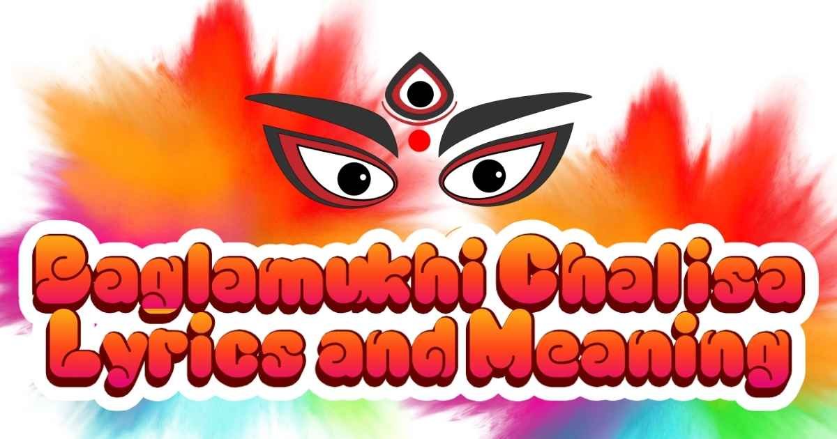 Baglamukhi Chalisa: Lyrics and Meaning